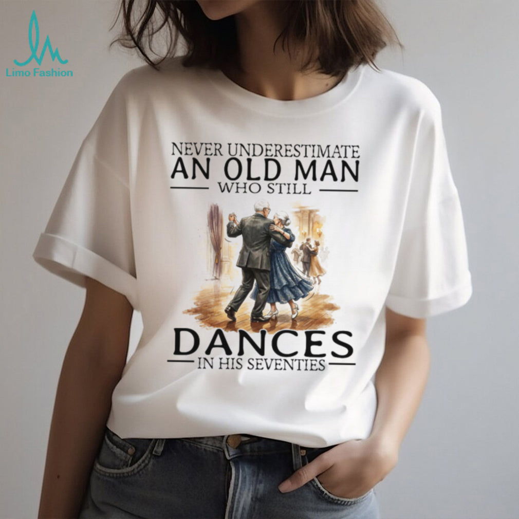 Never Underestimate An Old Man Who Still Dances In - Adult & Kids T-Shirts, Sweatshirts & Hoodies apparel design preview 5