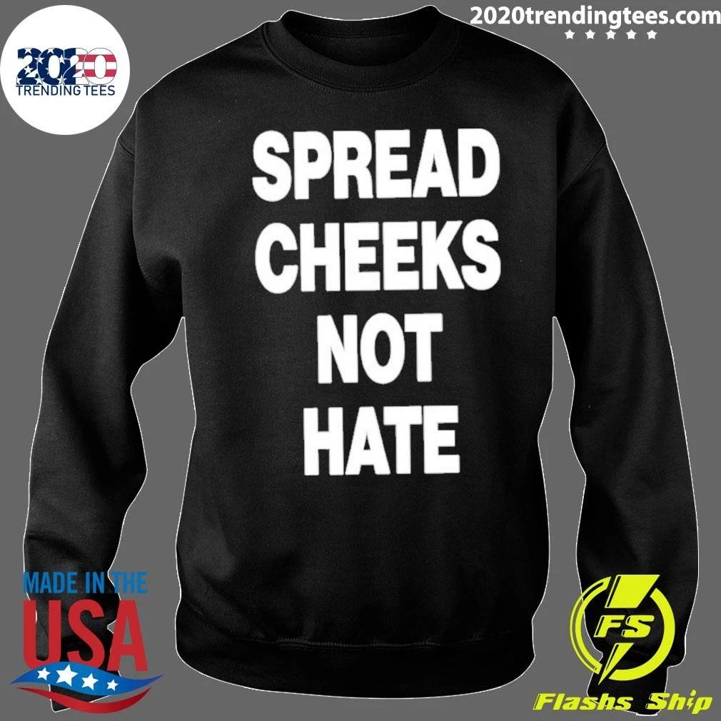 Spread Cheeks Not Hate - Adult & Kids T-Shirts, Sweatshirts & Hoodies apparel design preview 5
