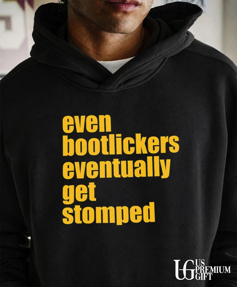 Even Bootlickers Eventually Get Stomped - Adult & Kids T-Shirts, Sweatshirts & Hoodies apparel design preview 5
