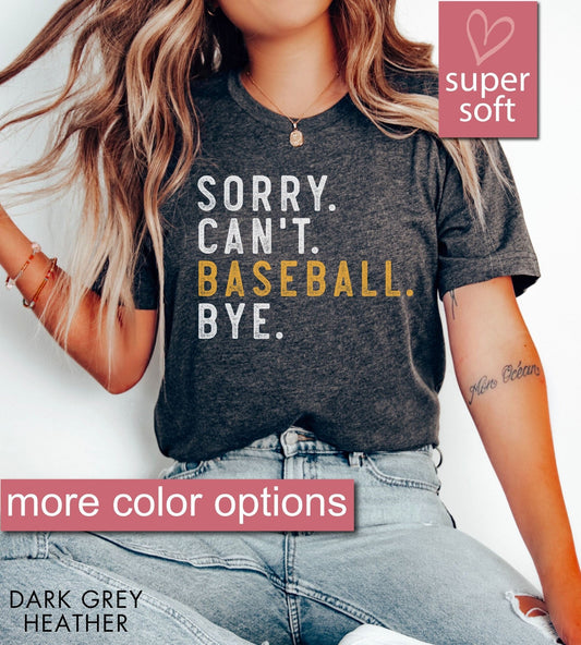 Baseball Sorry Can'T Baseball Bye Baseball Mom Tee Baseball Sports Baseball Player Baseball Lover Baseball - T-Shirt, Sweatshirt, Hoodie