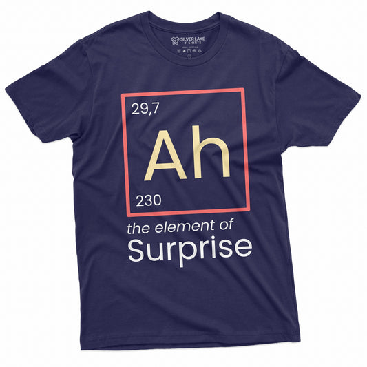 Ah Element Surprise Chemistry Chemist Periodic Table Birthday Tee Him Tee - T-Shirt, Sweatshirt, Hoodie