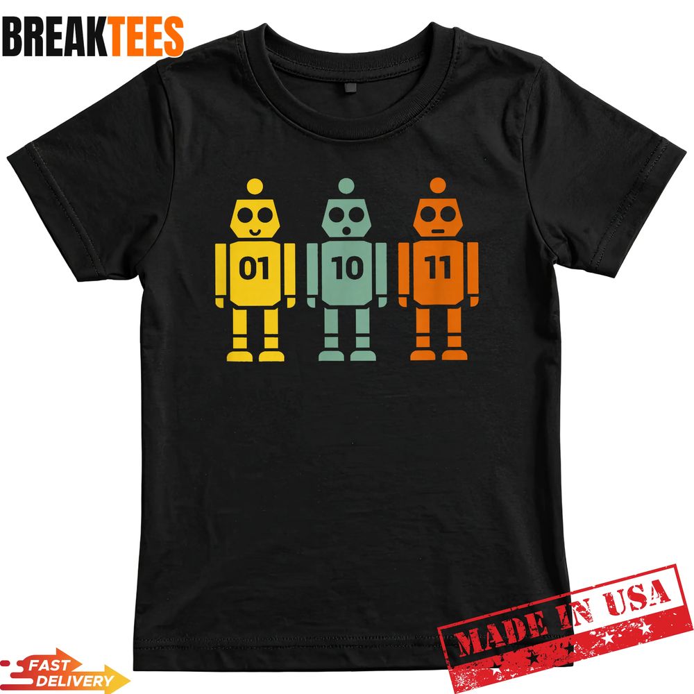01 10 11 Robot T-Shirt Unisex T-shirt, Sweatshirt, Hoodie, Long Sleeve Tee - T-Shirt, Sweatshirt, Hoodie
