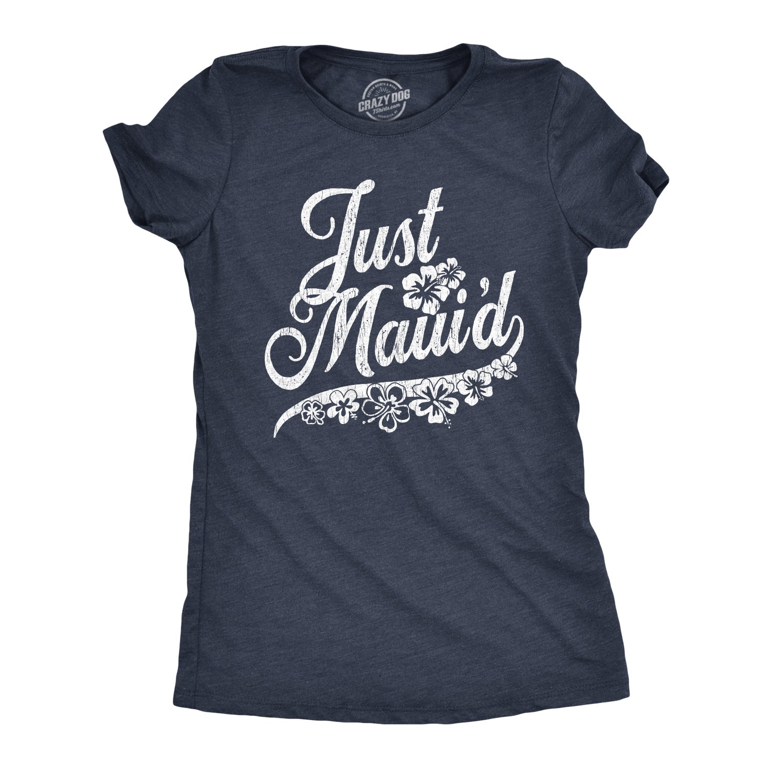 Just Maui'd Women's T Shirt - T-Shirt, Sweatshirt, Hoodie