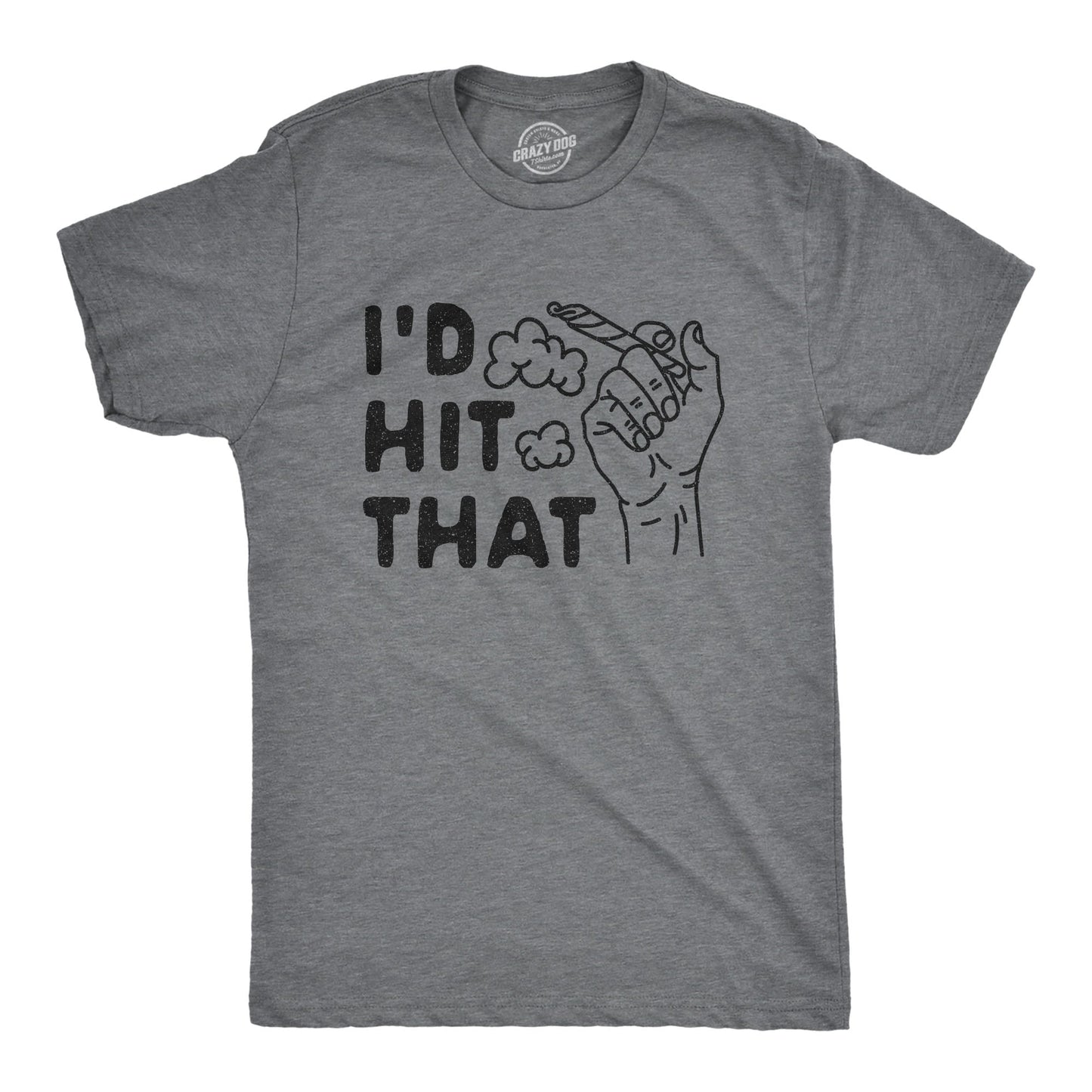 I'd Hit That Men's T Shirt - T-Shirt, Sweatshirt, Hoodie