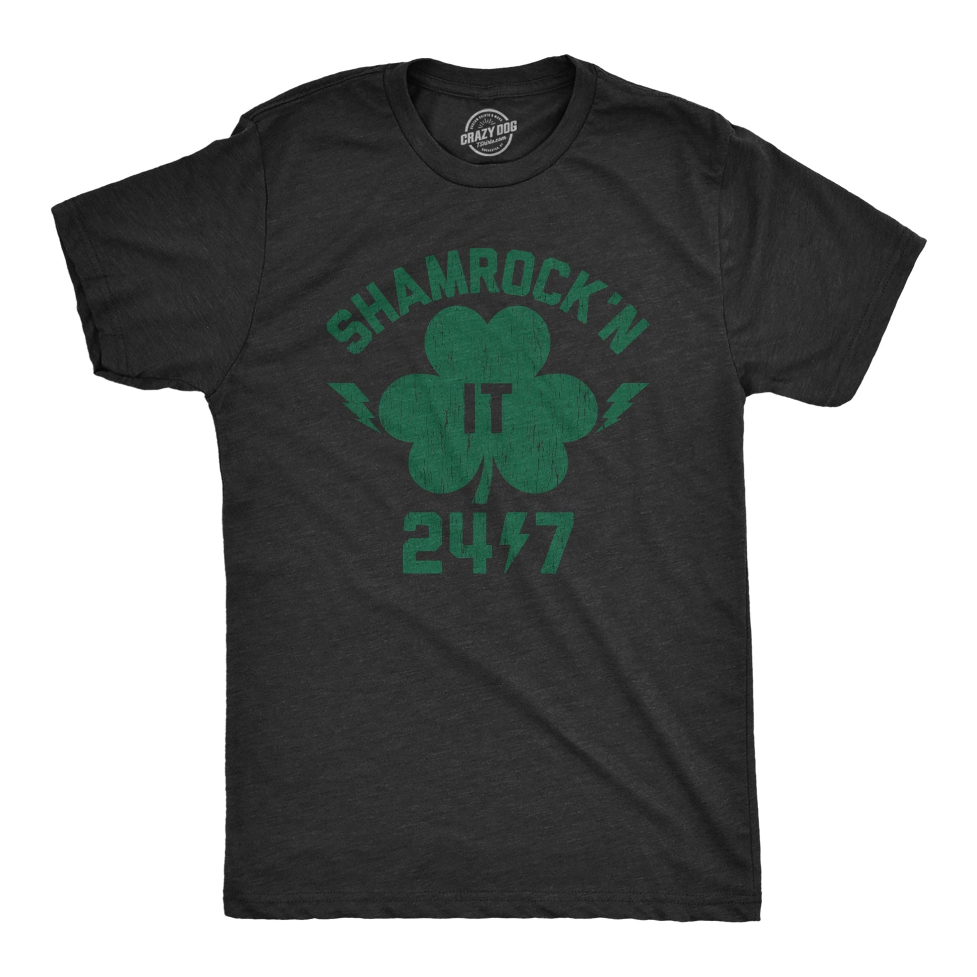 Shamrock'n It 24/7 Men's T Shirt - T-Shirt, Sweatshirt, Hoodie