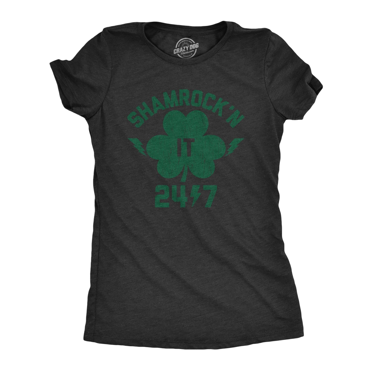 Shamrock'n It 24/7 Women's T Shirt - T-Shirt, Sweatshirt, Hoodie