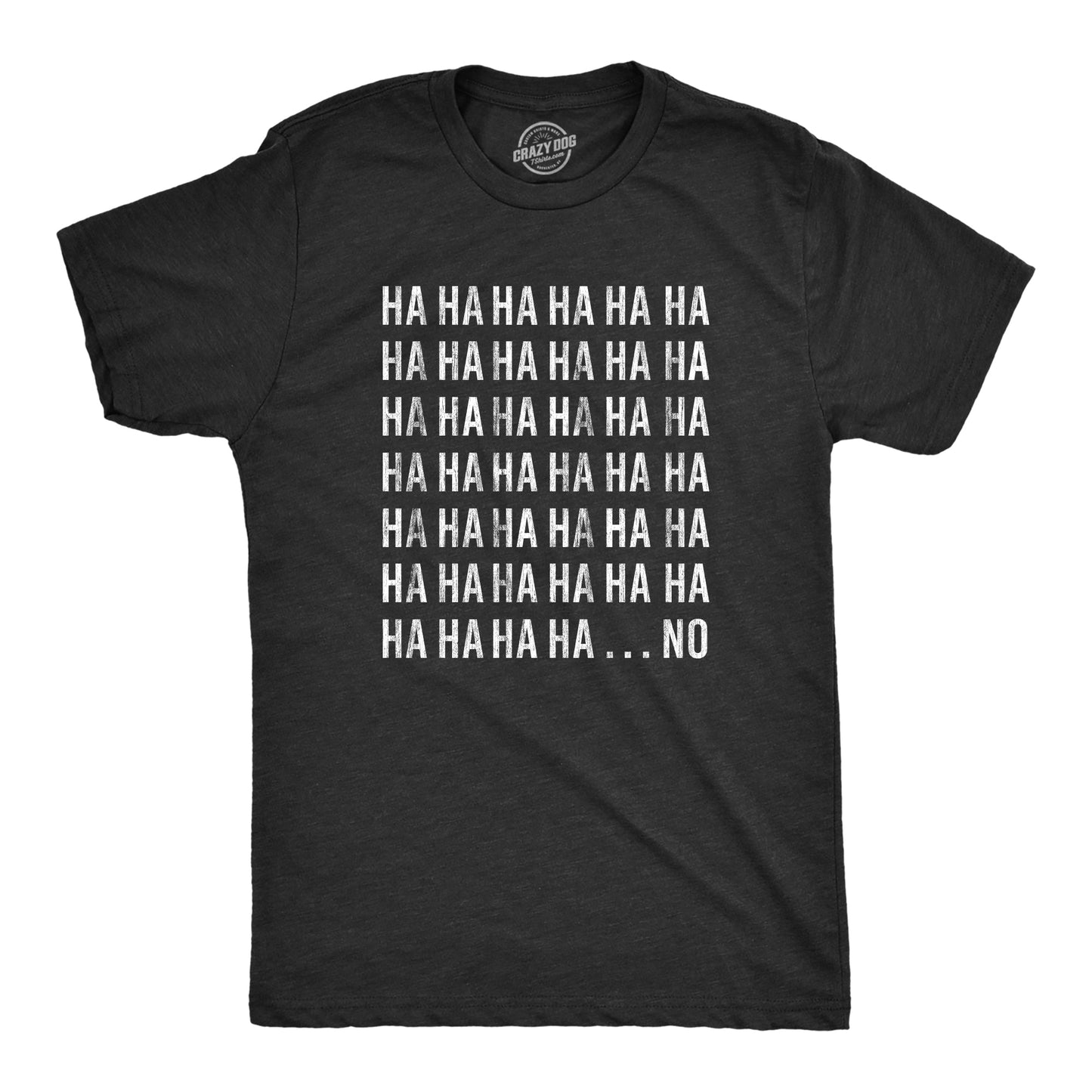 HAHAHA.NO Men's T Shirt - T-Shirt, Sweatshirt, Hoodie