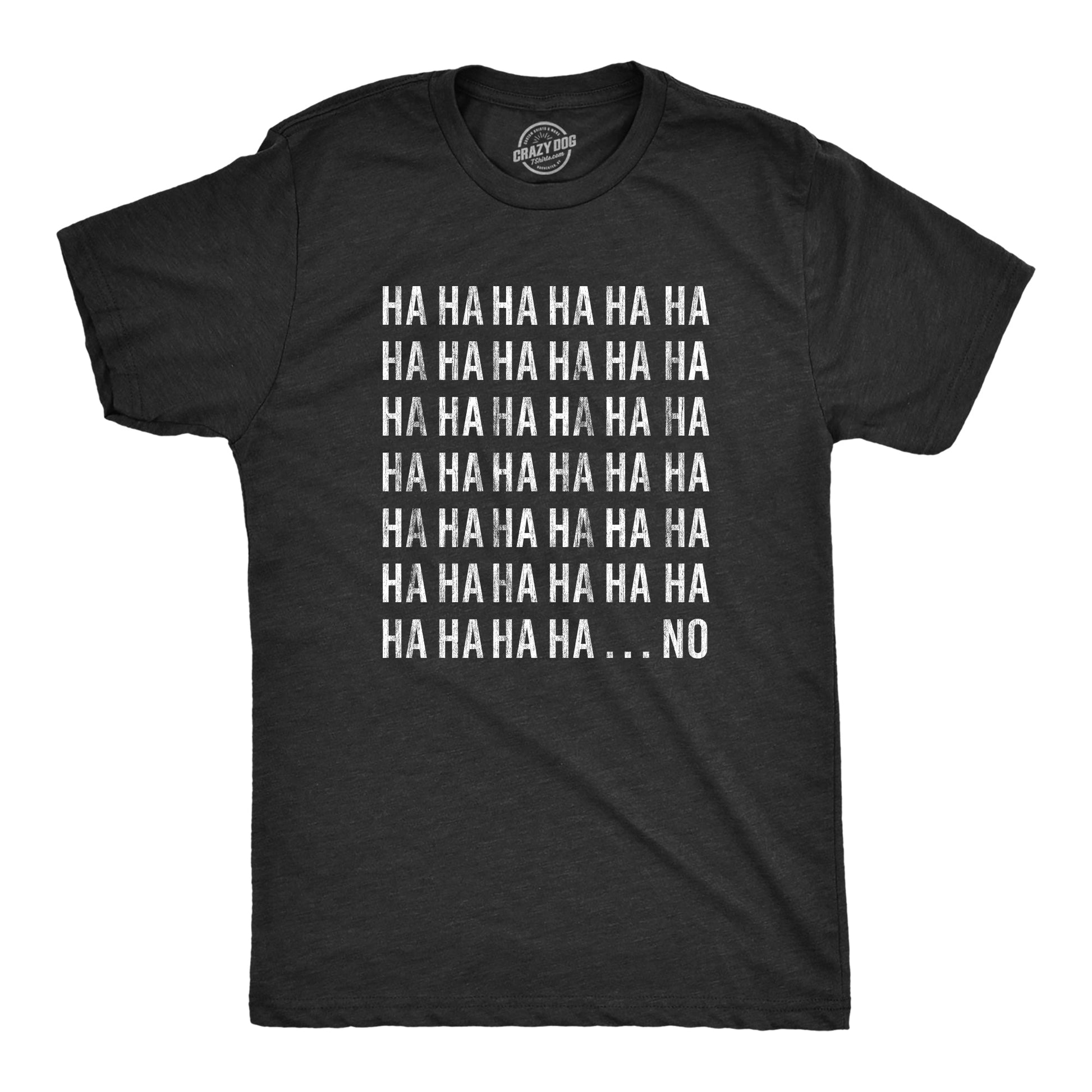 HAHAHA.NO Men's T Shirt - T-Shirt, Sweatshirt, Hoodie