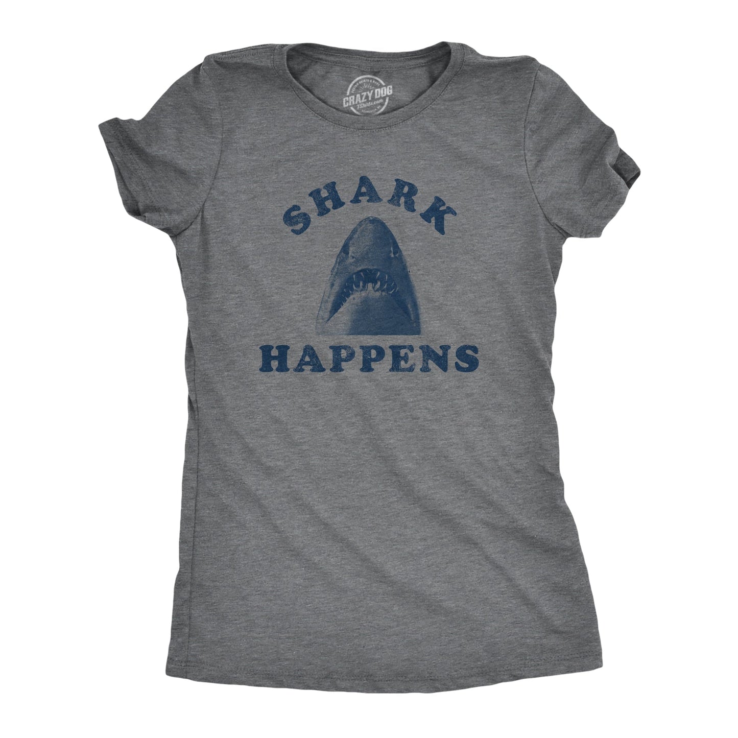 Shark Happens Women's T Shirt - T-Shirt, Sweatshirt, Hoodie