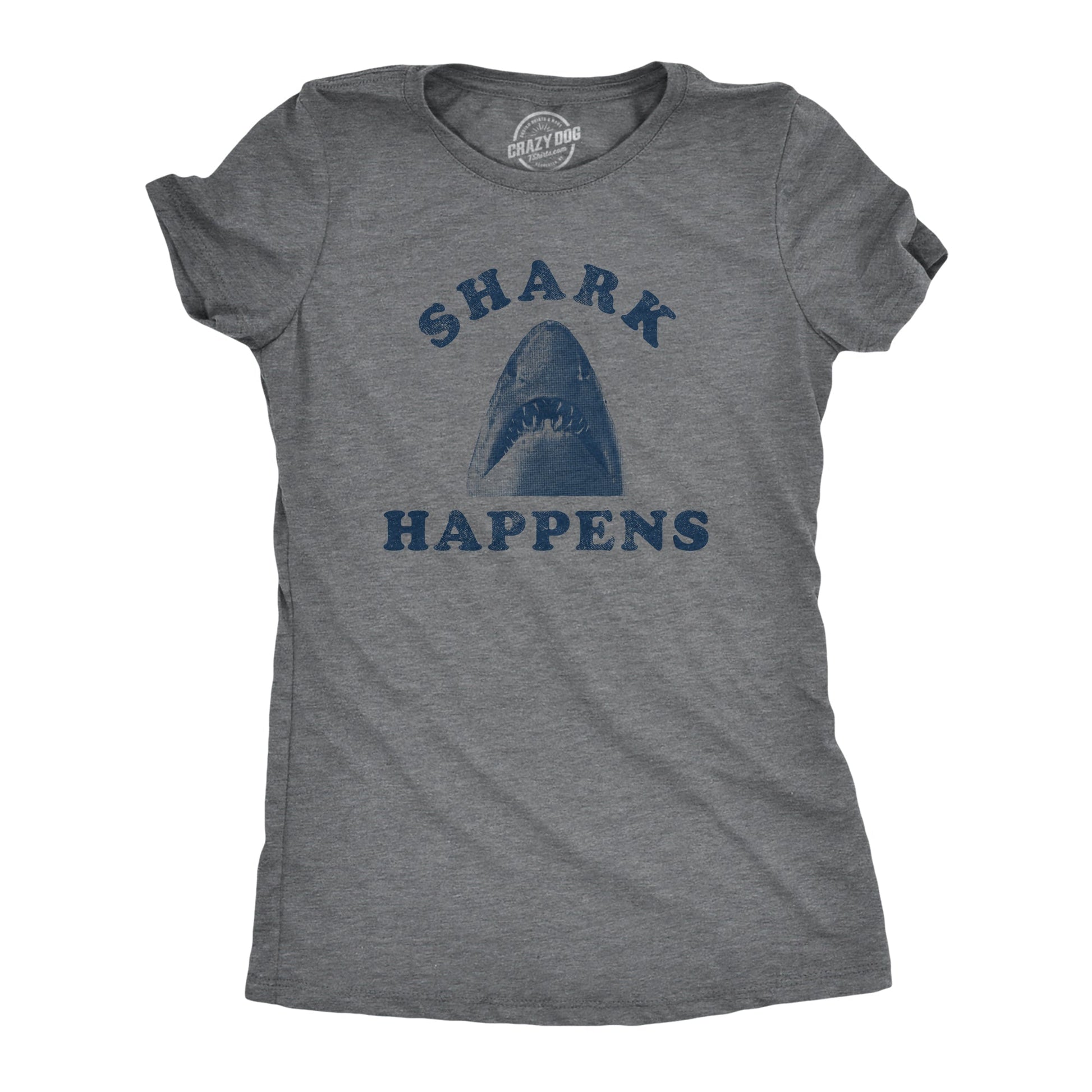 Shark Happens Women's T Shirt - T-Shirt, Sweatshirt, Hoodie