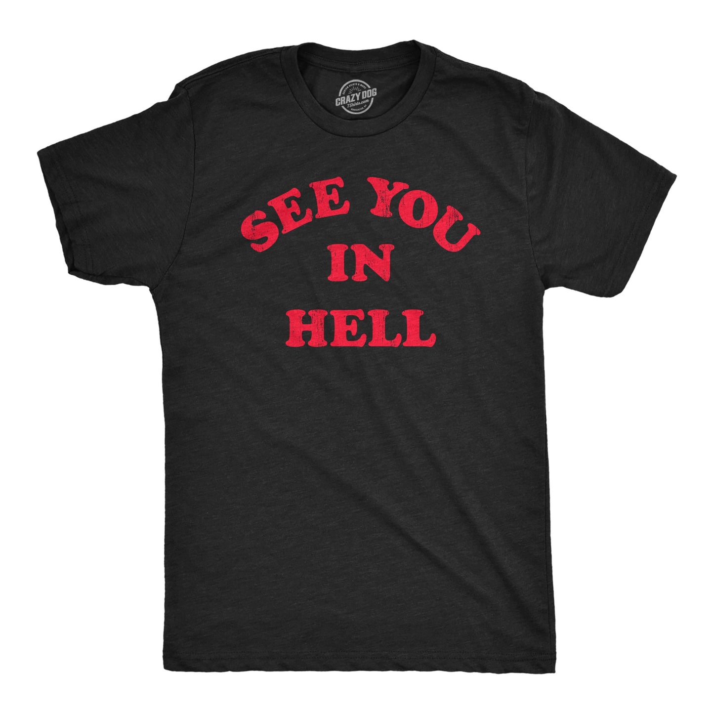 See You In Hell Men's T Shirt - T-Shirt, Sweatshirt, Hoodie