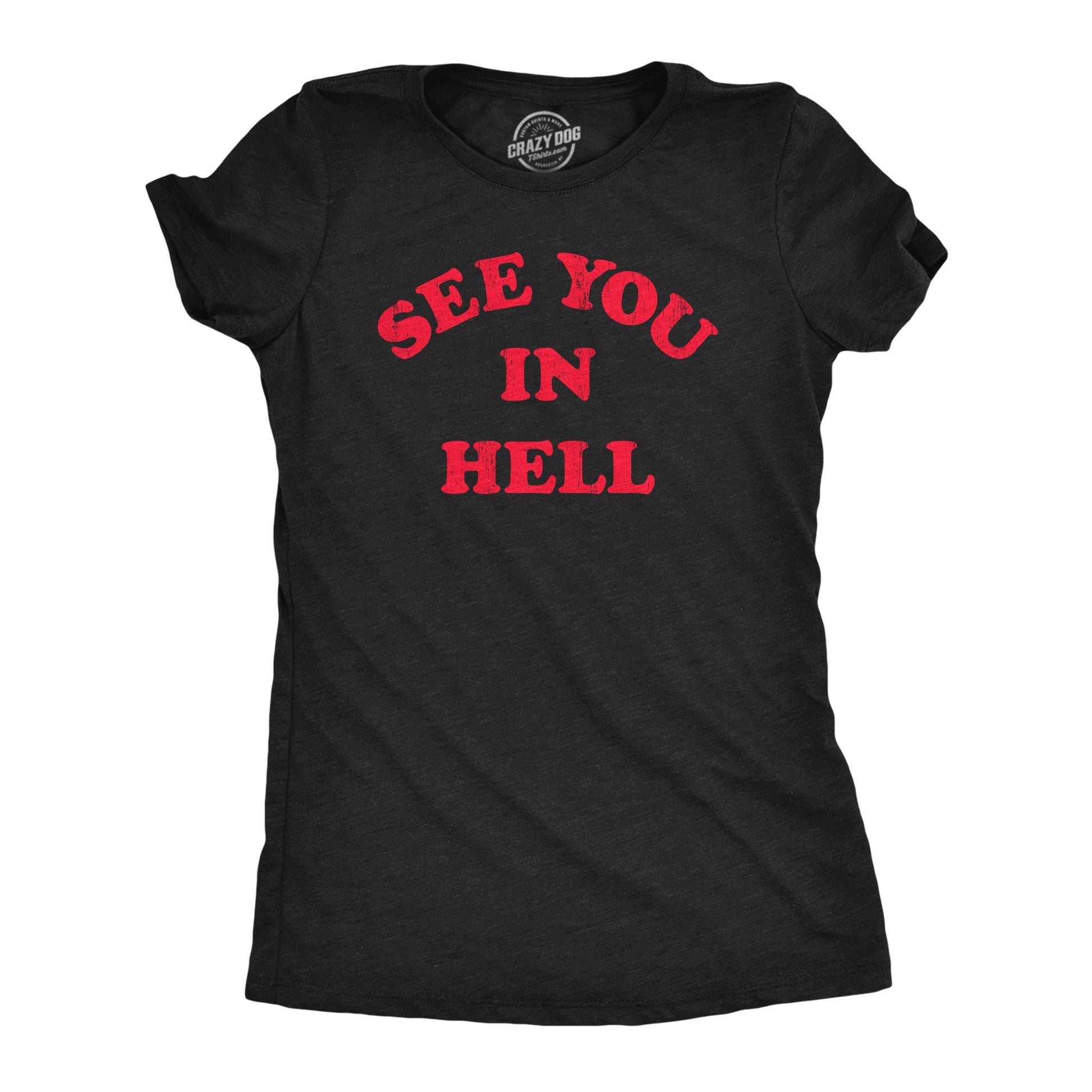 See You In Hell Women's T Shirt - T-Shirt, Sweatshirt, Hoodie