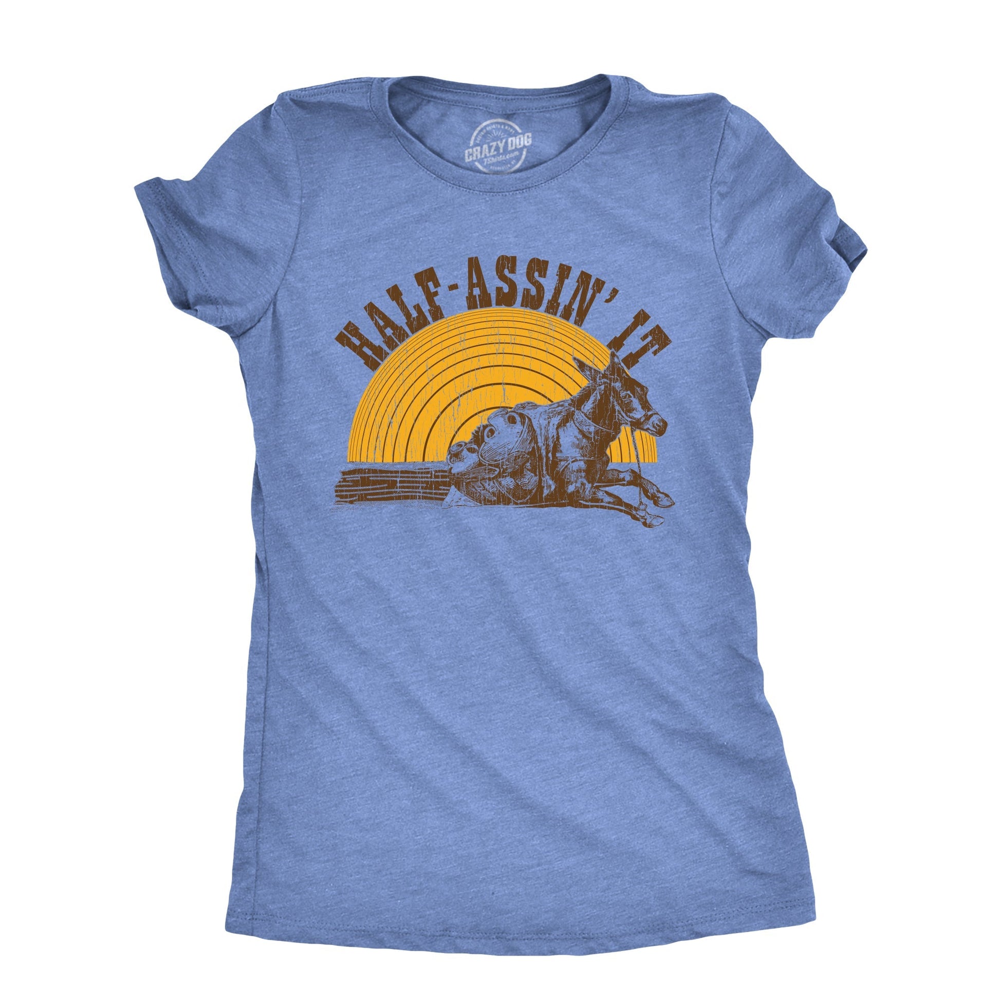 Half Assin It Women's T Shirt - T-Shirt, Sweatshirt, Hoodie