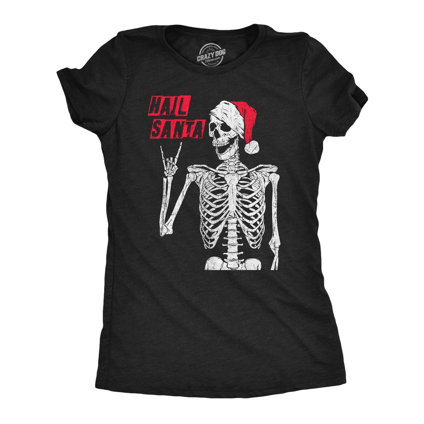 Hail Santa Women's T Shirt - T-Shirt, Sweatshirt, Hoodie