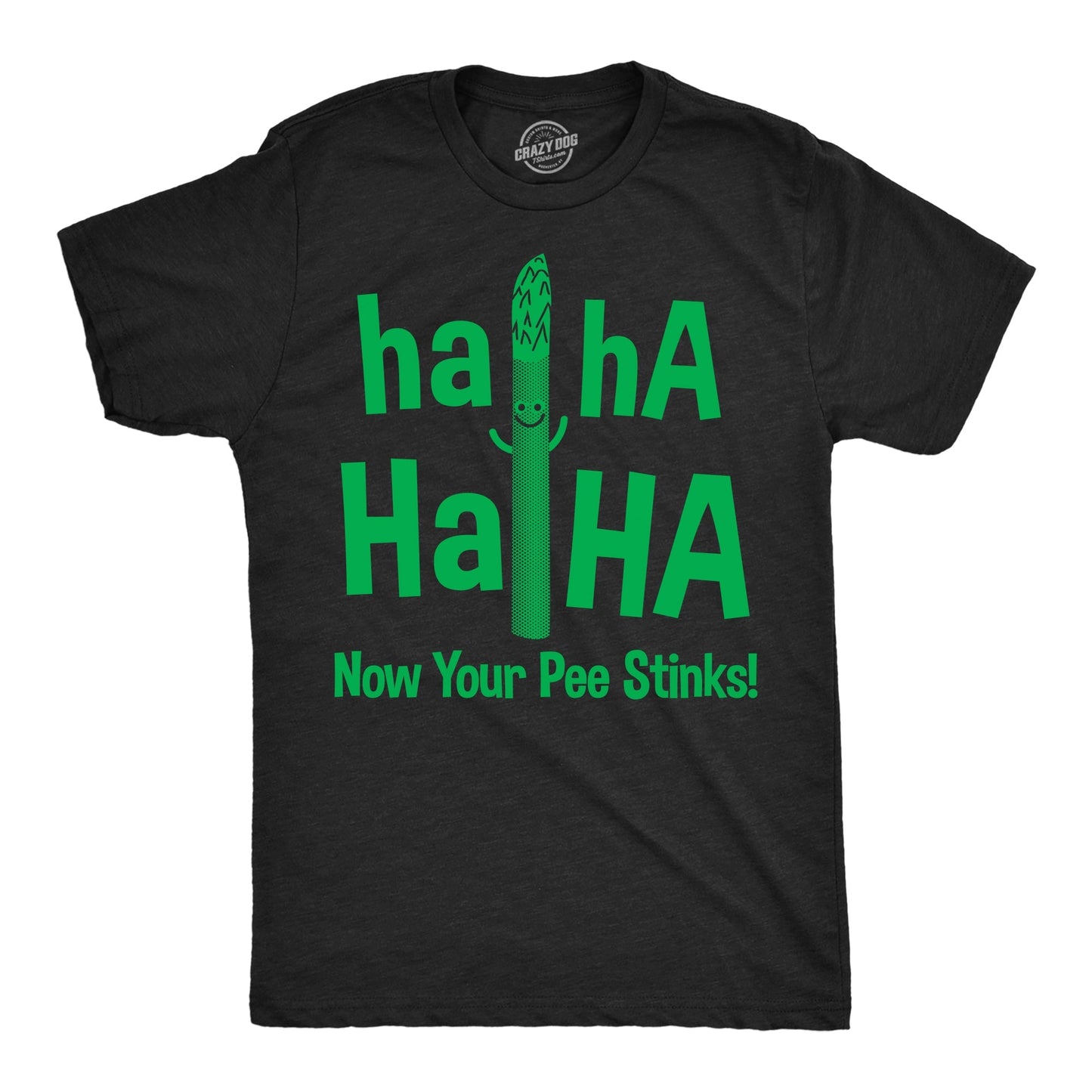 Haha Haha Now Your Pee Stinks Men's T Shirt - T-Shirt, Sweatshirt, Hoodie