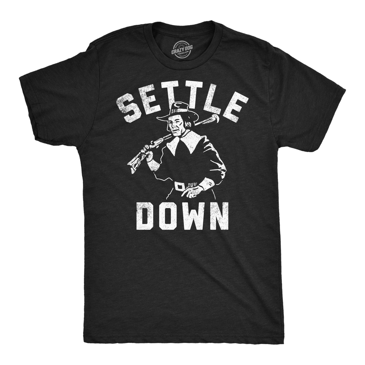 Settle Down Men's T Shirt - T-Shirt, Sweatshirt, Hoodie