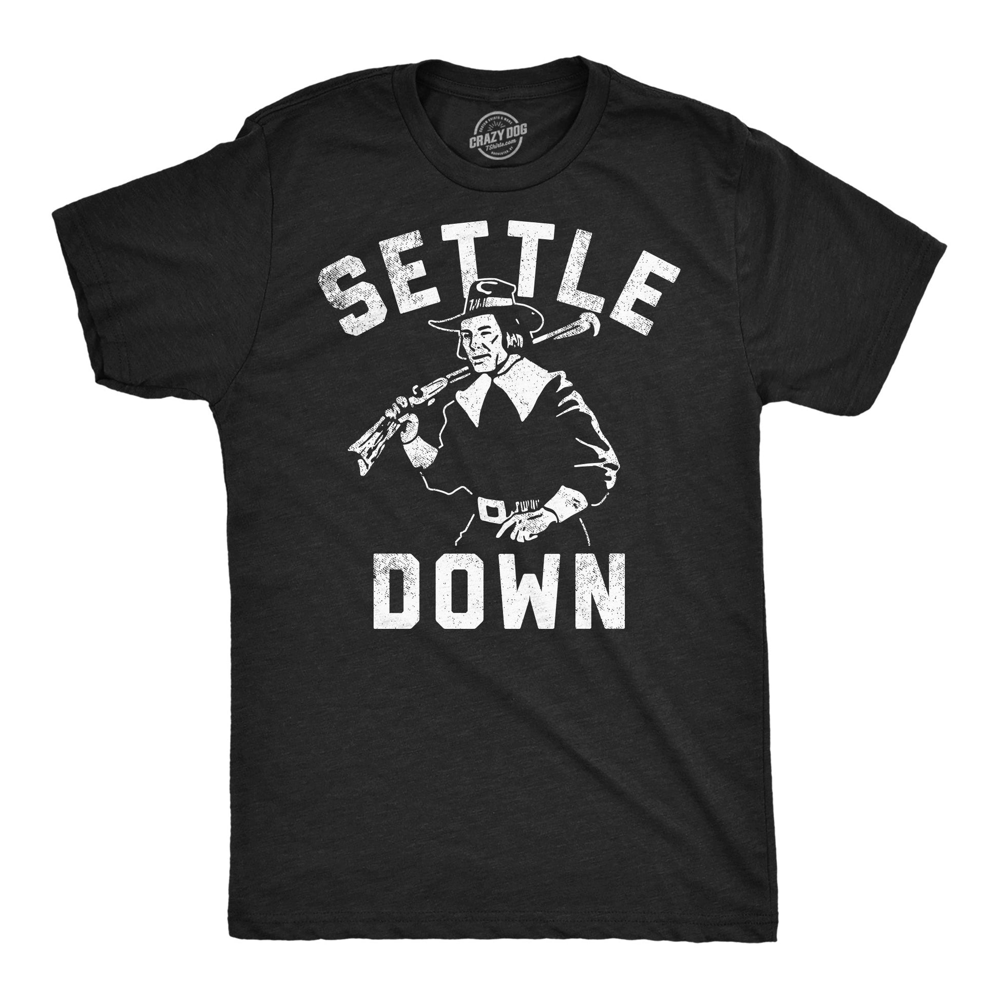 Settle Down Men's T Shirt - T-Shirt, Sweatshirt, Hoodie