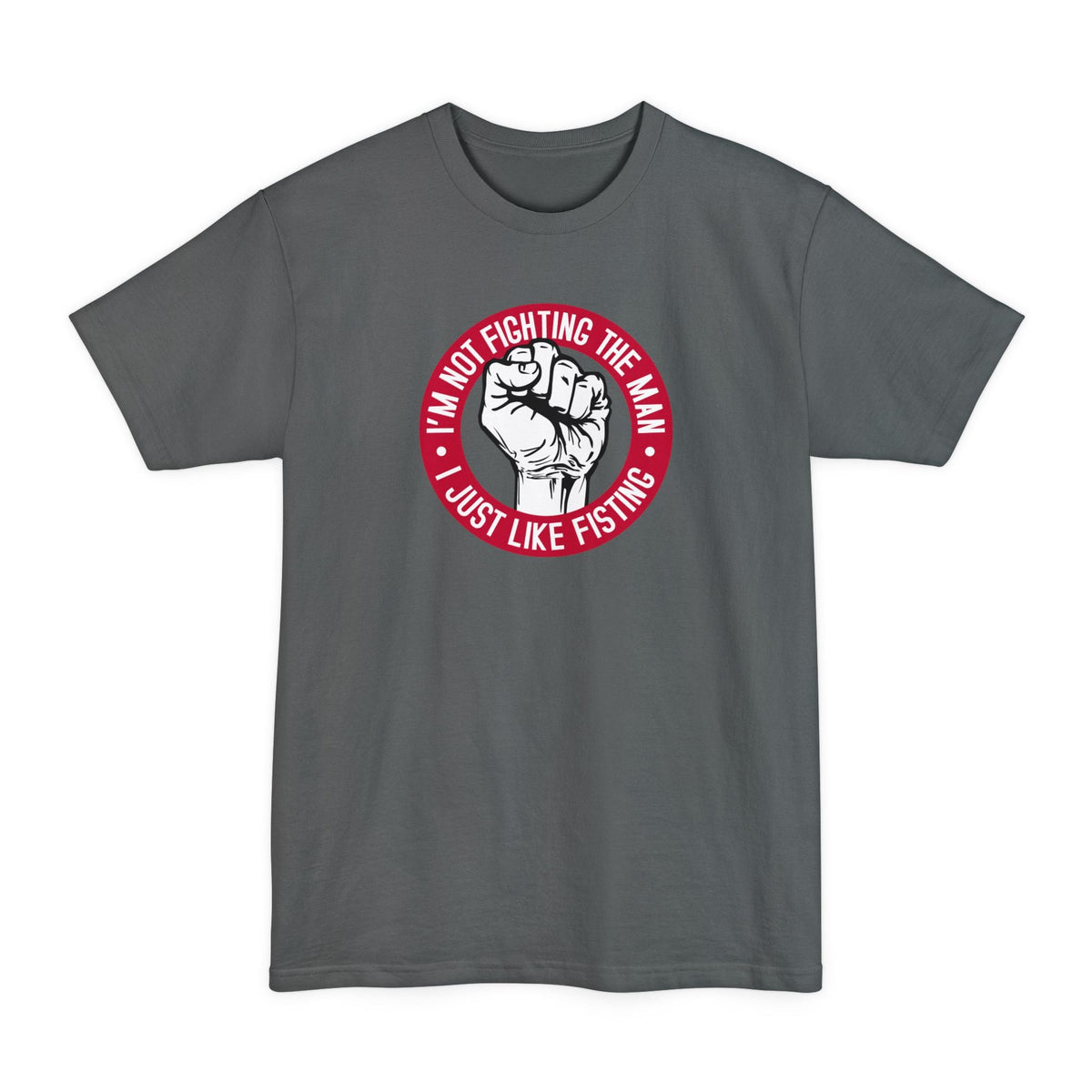 I'm Not Fighting The Man I Just Like Fisting Men's - Adult & Kids T-Shirts, Sweatshirts & Hoodies apparel design preview 5