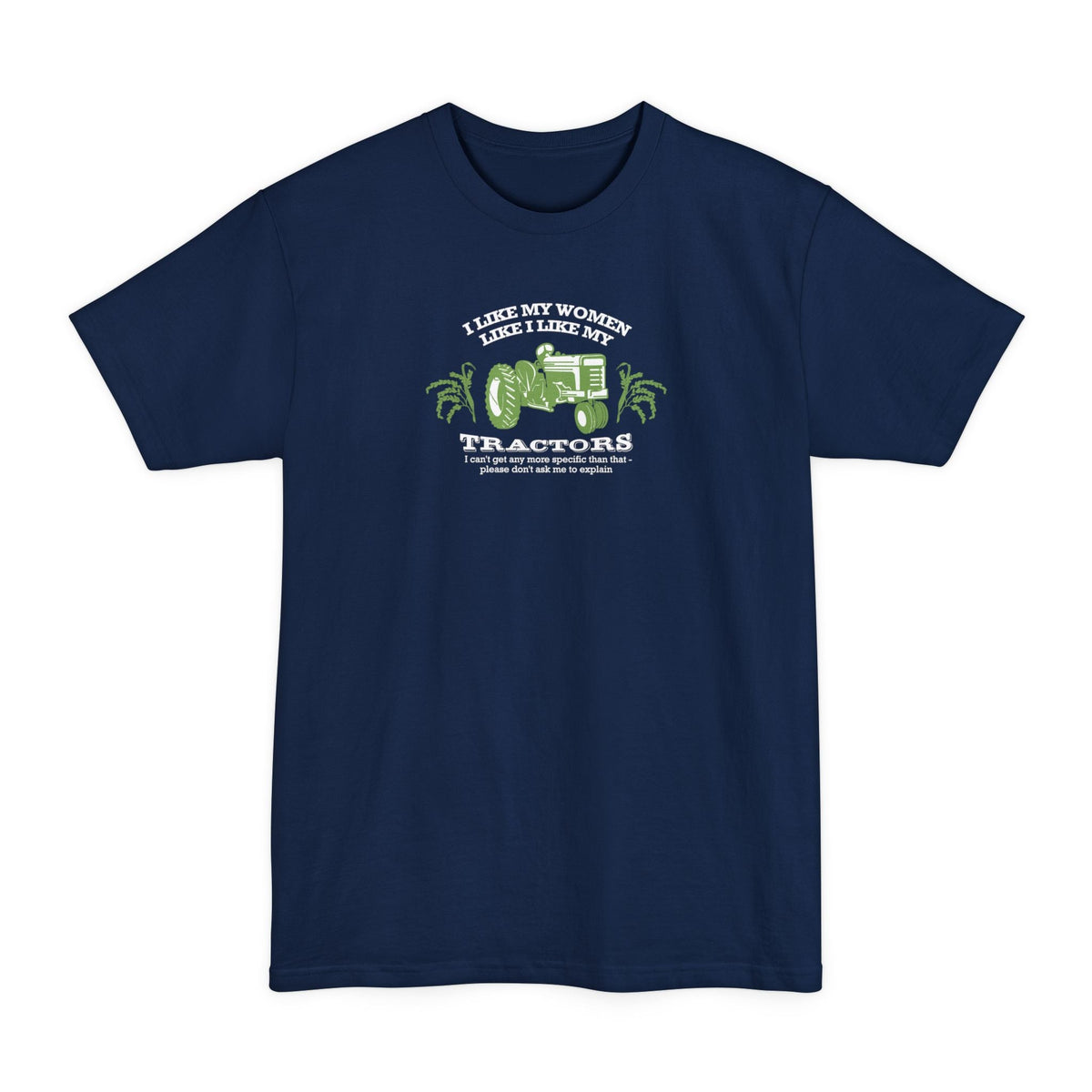 I Like My Women Tractors Men's Tall - Adult & Kids T-Shirts, Sweatshirts & Hoodies apparel design preview 1