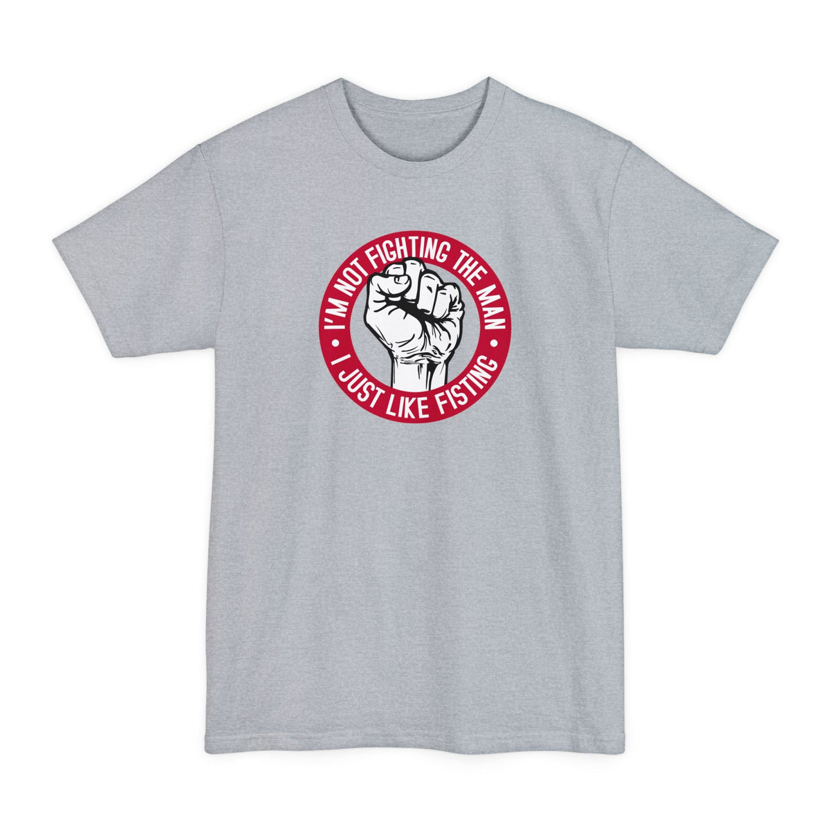 I'm Not Fighting The Man I Just Like Fisting Men's - Adult & Kids T-Shirts, Sweatshirts & Hoodies apparel design preview 3