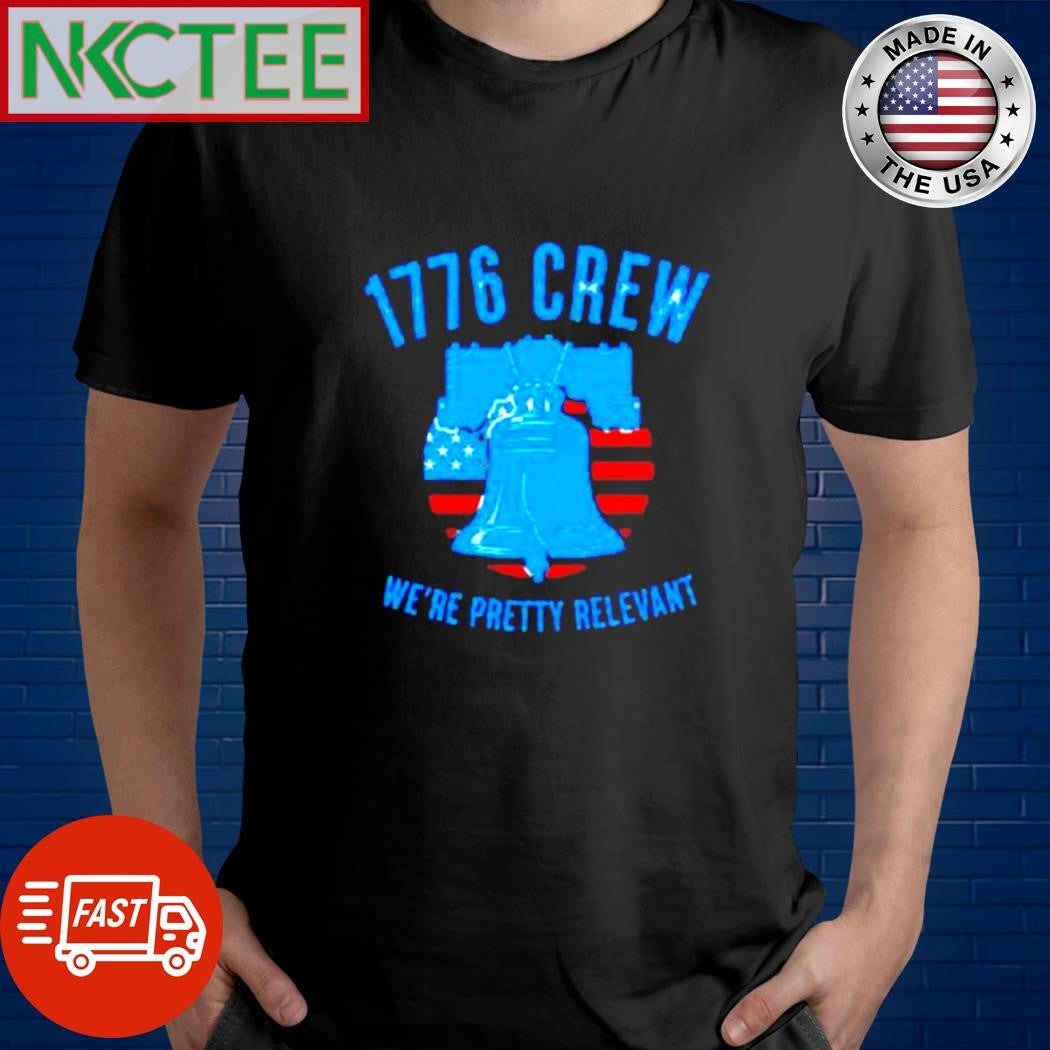 1776 crew we’re pretty relevant bell USA shirt Unisex T-shirt, Sweatshirt, Hoodie, Long Sleeve Tee - T-Shirt, Sweatshirt, Hoodie