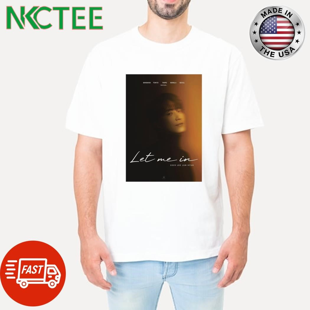 2025 Lee Jun Hyuk fan meeting in Seoul Let me in shirt Unisex T-shirt, Sweatshirt, Hoodie, Long Sleeve Tee - T-Shirt, Sweatshirt, Hoodie