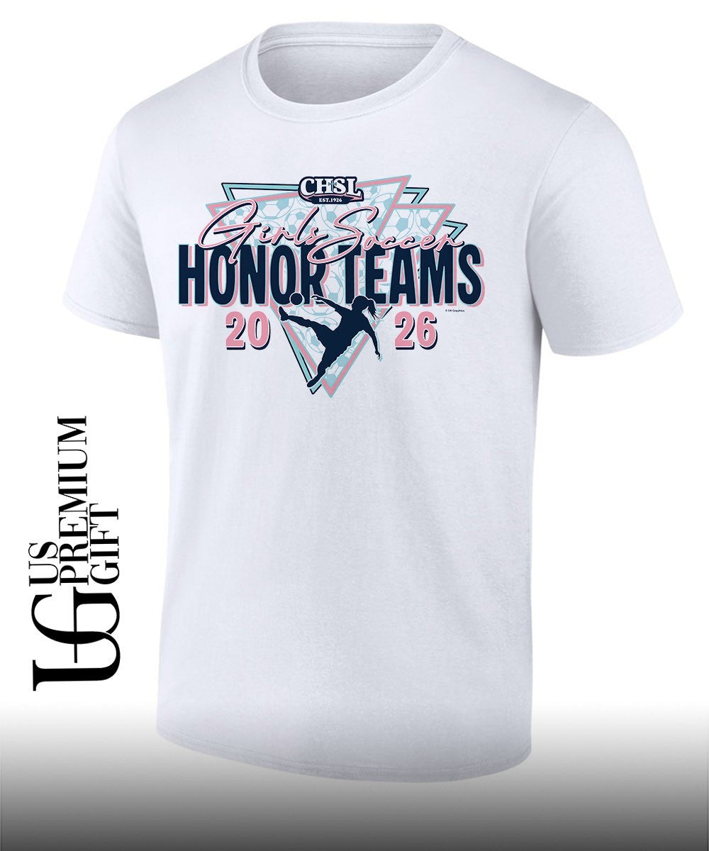 2026 CHSL Girls Soccer Honor Teams shirt Unisex T-shirt, Sweatshirt, Hoodie, Long Sleeve Tee - T-Shirt, Sweatshirt, Hoodie