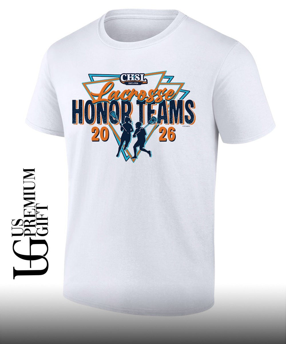 2026 CHSL Lacrosse Honor Teams shirt Unisex T-shirt, Sweatshirt, Hoodie, Long Sleeve Tee - T-Shirt, Sweatshirt, Hoodie
