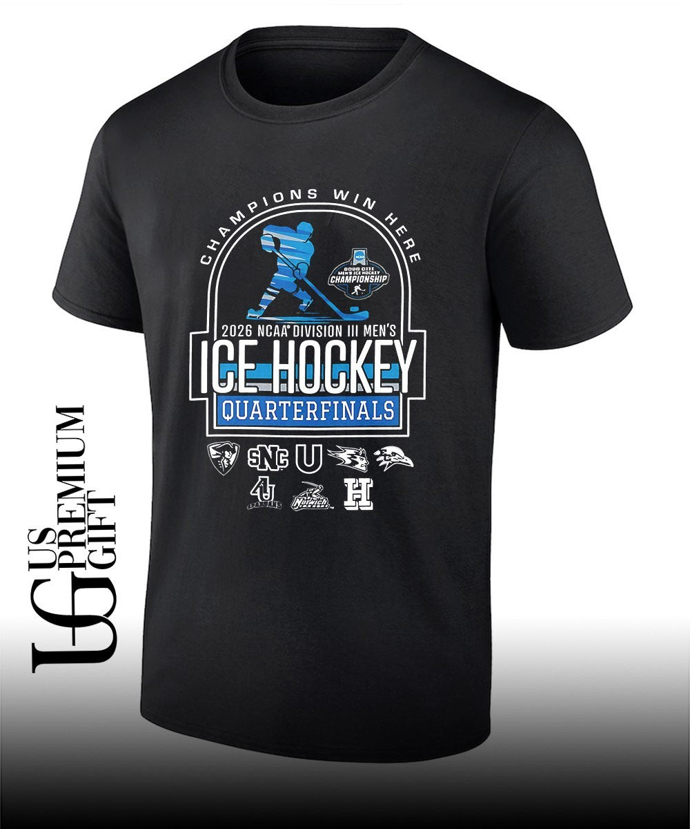 2026 Division III Mens Ice Hockey Quarterfinals Champions Win Here shirt Unisex T-shirt, Sweatshirt, Hoodie, Long Sleeve Tee - T-Shirt, Sweatshirt, Hoodie