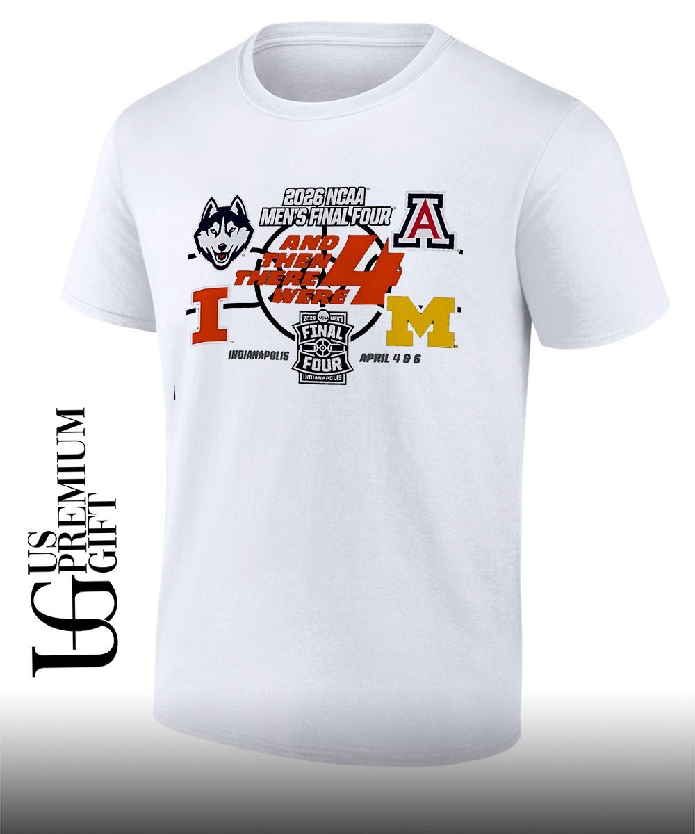 2026 NCAA Mens Final Four basketball 4 Teams And Then There Were 4 shirt Unisex T-shirt, Sweatshirt, Hoodie, Long Sleeve Tee - T-Shirt, Sweatshirt, Hoodie