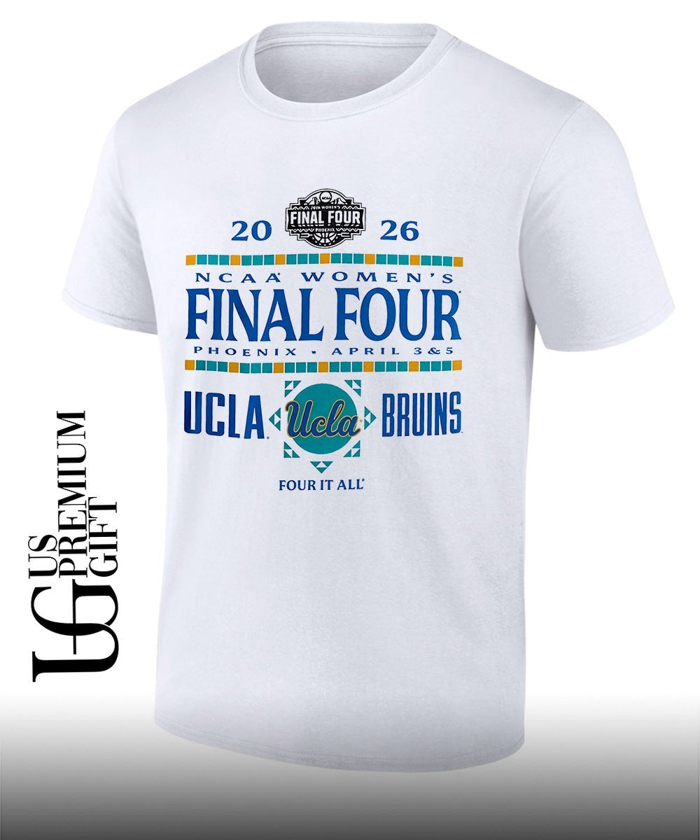 2026 NCAA Womens Final Four UCLA Bruins basketball Four It All shirt Unisex T-shirt, Sweatshirt, Hoodie, Long Sleeve Tee - T-Shirt, Sweatshirt, Hoodie