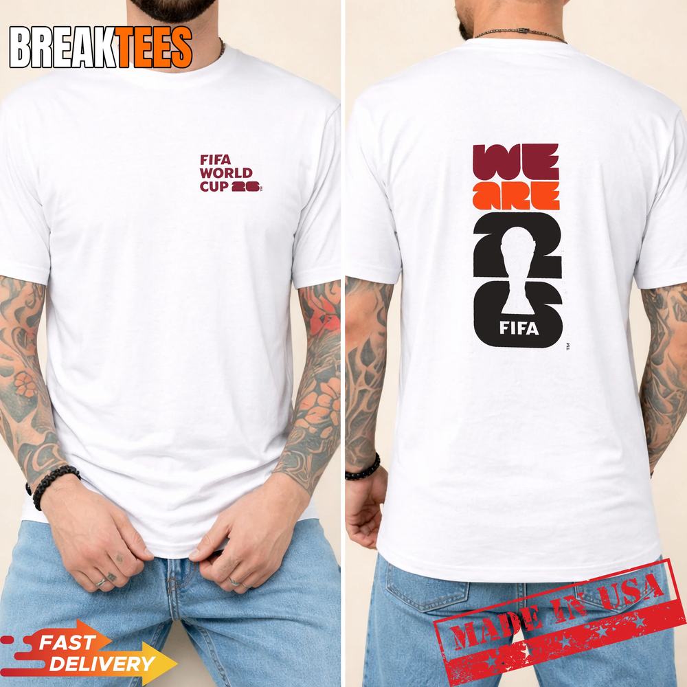 2026 World Cup We Are 26 White T-Shirt  Feel the Pride Unisex T-shirt, Sweatshirt, Hoodie, Long Sleeve Tee - T-Shirt, Sweatshirt, Hoodie