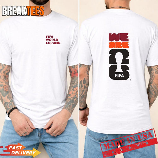 2026 World Cup We Are 26 White T-Shirt  Feel the Pride Unisex T-shirt, Sweatshirt, Hoodie, Long Sleeve Tee - T-Shirt, Sweatshirt, Hoodie