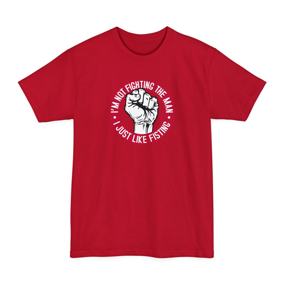 I'm Not Fighting The Man I Just Like Fisting Men's - Adult & Kids T-Shirts, Sweatshirts & Hoodies apparel design preview 2