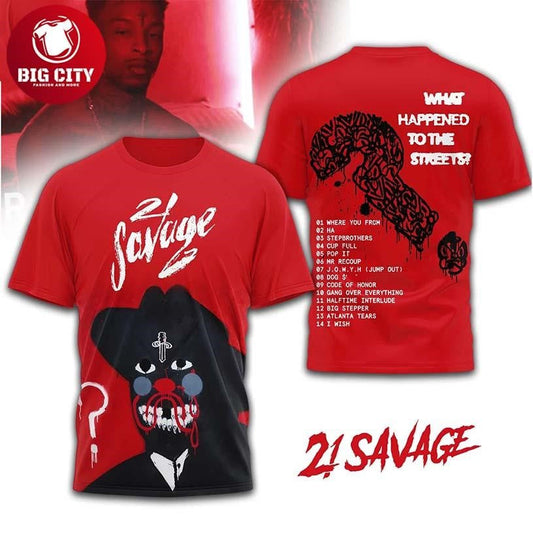 21 Savage What Happened To The Streets Graphic Two Sided Shirt Unisex T-shirt, Sweatshirt, Hoodie, Long Sleeve Tee - T-Shirt, Sweatshirt, Hoodie
