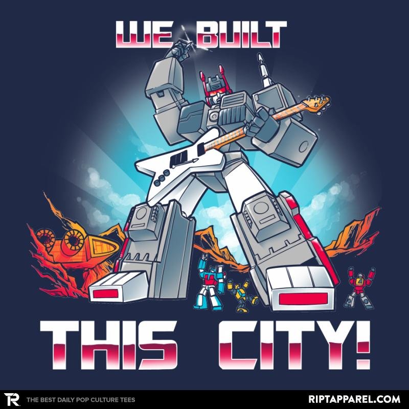We Built This City! Exclusive Unisex T-shirt, Sweatshirt, Hoodie, Long Sleeve Tee - T-Shirt, Sweatshirt, Hoodie