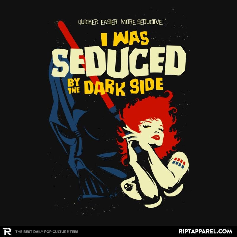 Seduced by the Dark Side  Best Seller Unisex T-shirt, Sweatshirt, Hoodie, Long Sleeve Tee - T-Shirt, Sweatshirt, Hoodie