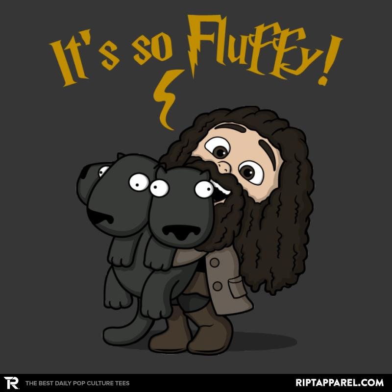 Its So Fluffy!  Raffitees Unisex T-shirt, Sweatshirt, Hoodie, Long Sleeve Tee - T-Shirt, Sweatshirt, Hoodie