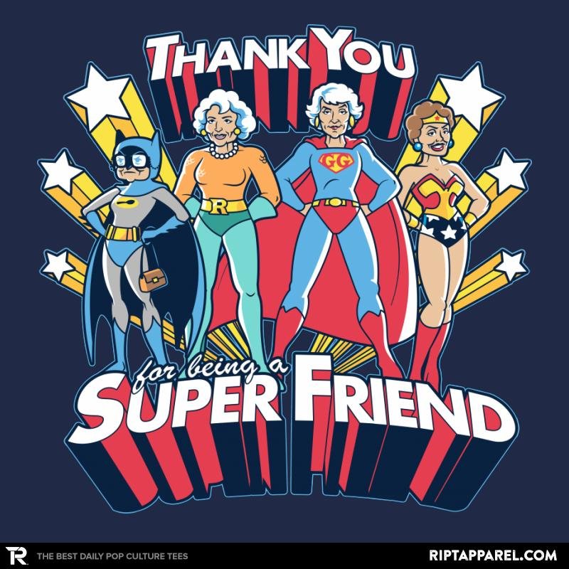 Super Friend  Anytime Unisex T-shirt, Sweatshirt, Hoodie, Long Sleeve Tee - T-Shirt, Sweatshirt, Hoodie