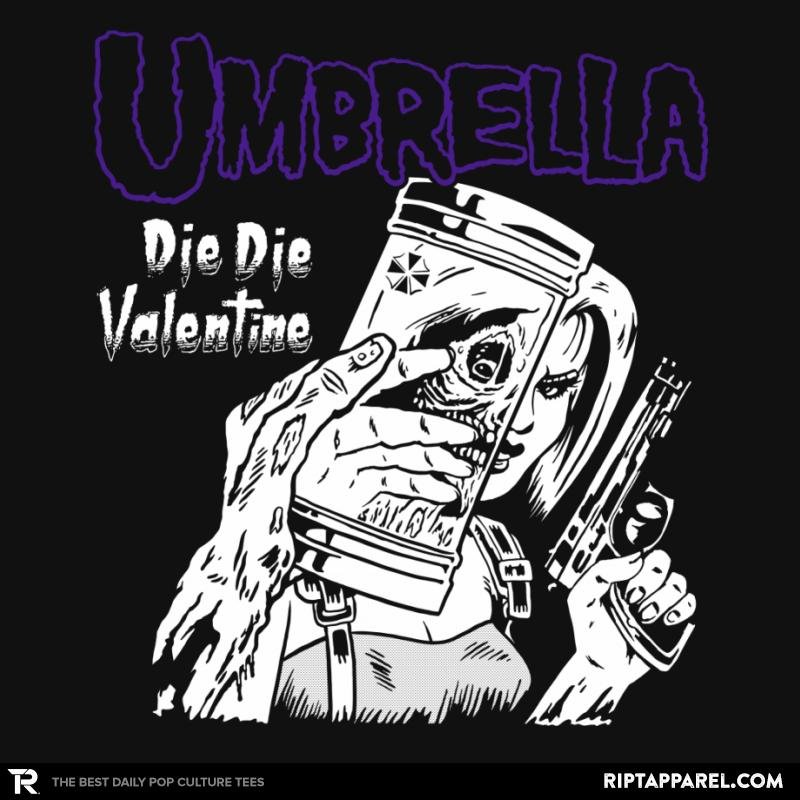 Die Die Valentine Unisex T-shirt, Sweatshirt, Hoodie, Long Sleeve Tee - T-Shirt, Sweatshirt, Hoodie
