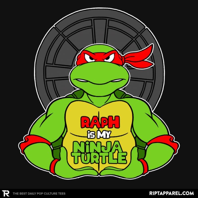 Raph is my Turtle (My Red Ninja Turtle) Unisex T-shirt, Sweatshirt, Hoodie, Long Sleeve Tee - T-Shirt, Sweatshirt, Hoodie