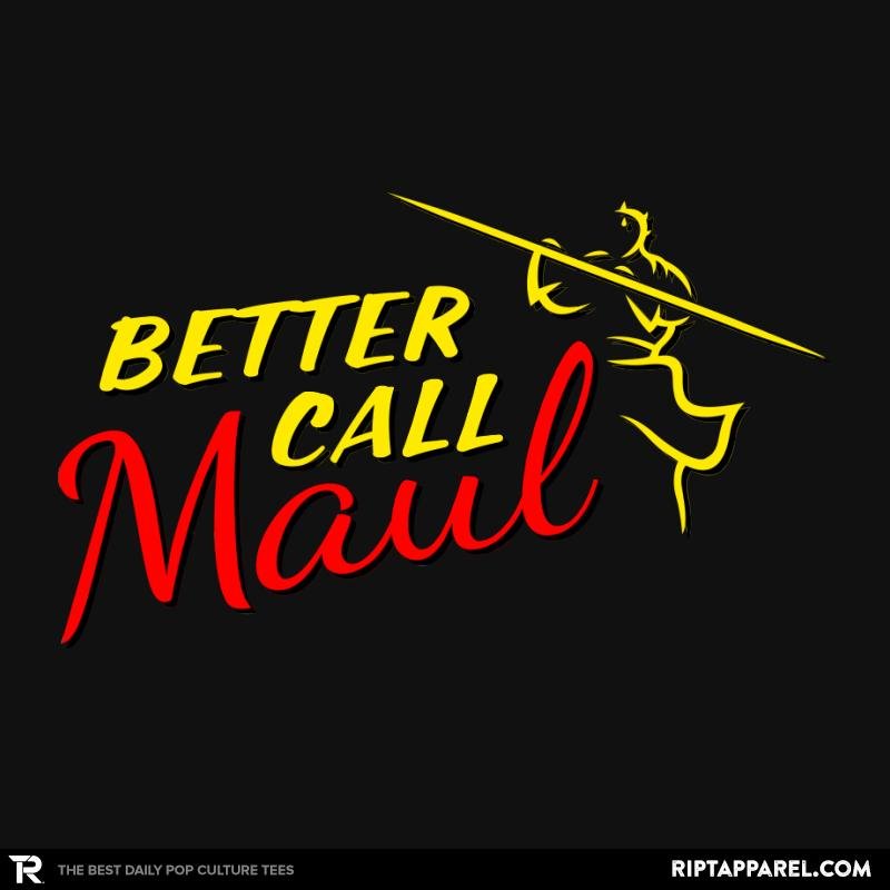 Better Call Maul Unisex T-shirt, Sweatshirt, Hoodie, Long Sleeve Tee - T-Shirt, Sweatshirt, Hoodie