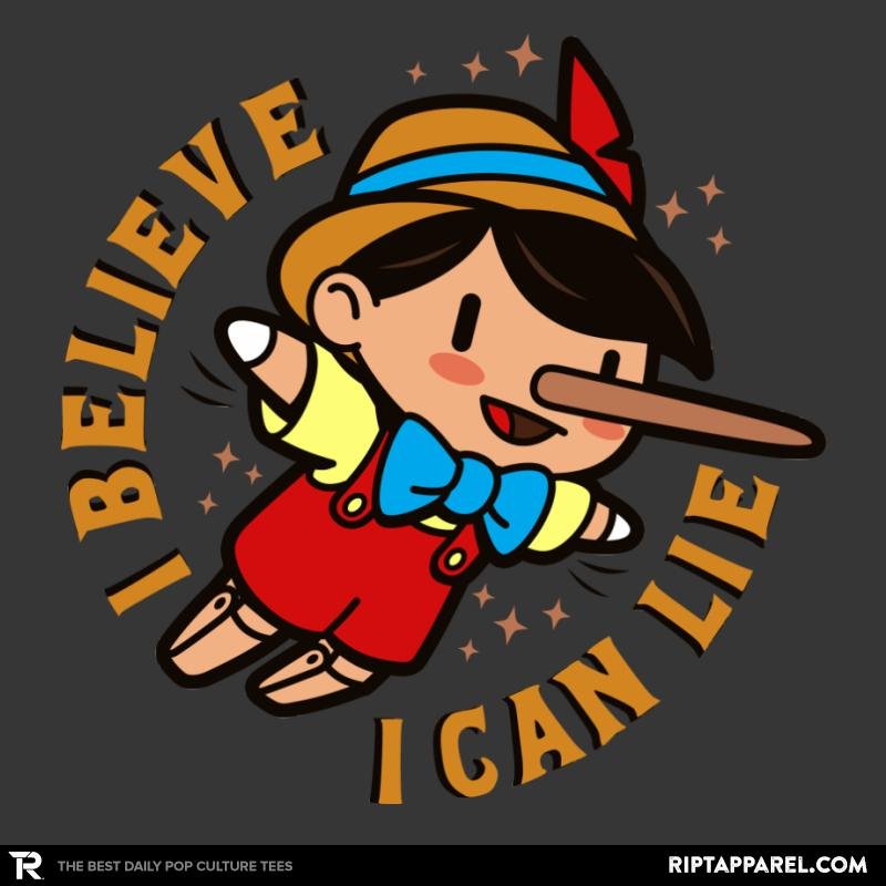 I Believe I Can Lie Unisex T-shirt, Sweatshirt, Hoodie, Long Sleeve Tee - T-Shirt, Sweatshirt, Hoodie