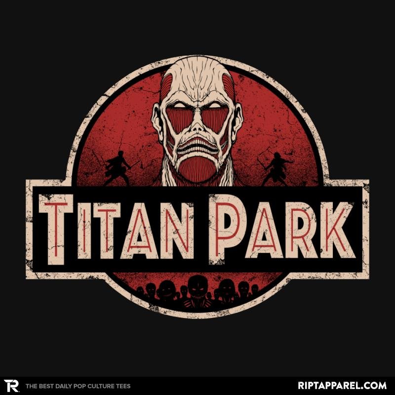 Titan Park Unisex T-shirt, Sweatshirt, Hoodie, Long Sleeve Tee - T-Shirt, Sweatshirt, Hoodie