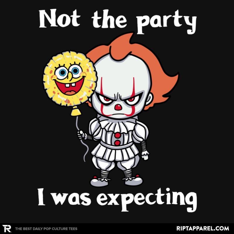 Not the Party I was Expecting Unisex T-shirt, Sweatshirt, Hoodie, Long Sleeve Tee - T-Shirt, Sweatshirt, Hoodie