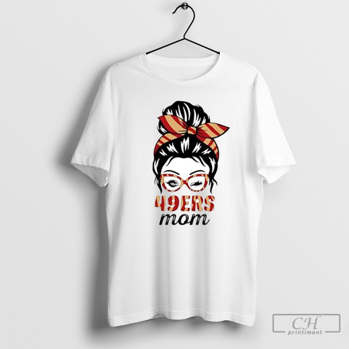 49ers Mom Messy Bun Winking Eye San Francisco Football Fan Posters White Shirt Unisex T-shirt, Sweatshirt, Hoodie, Long Sleeve Tee - T-Shirt, Sweatshirt, Hoodie