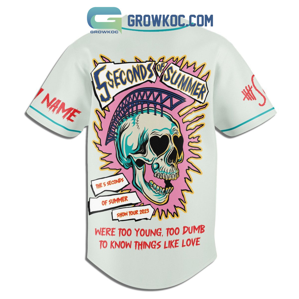 5 Seconds Of Summer Were Too Young, Too Dumb To Know Things Like Love Personalized Baseball Jersey baseball jersey product view 3