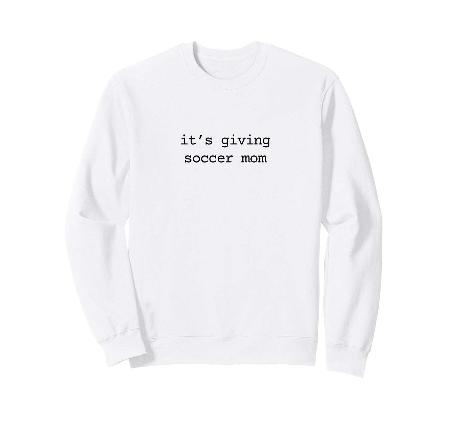 Its Giving Soccer Mom Soccer Mama Sweatshirt - Graphic Print Men Women - T-Shirt, Sweatshirt, Hoodie
