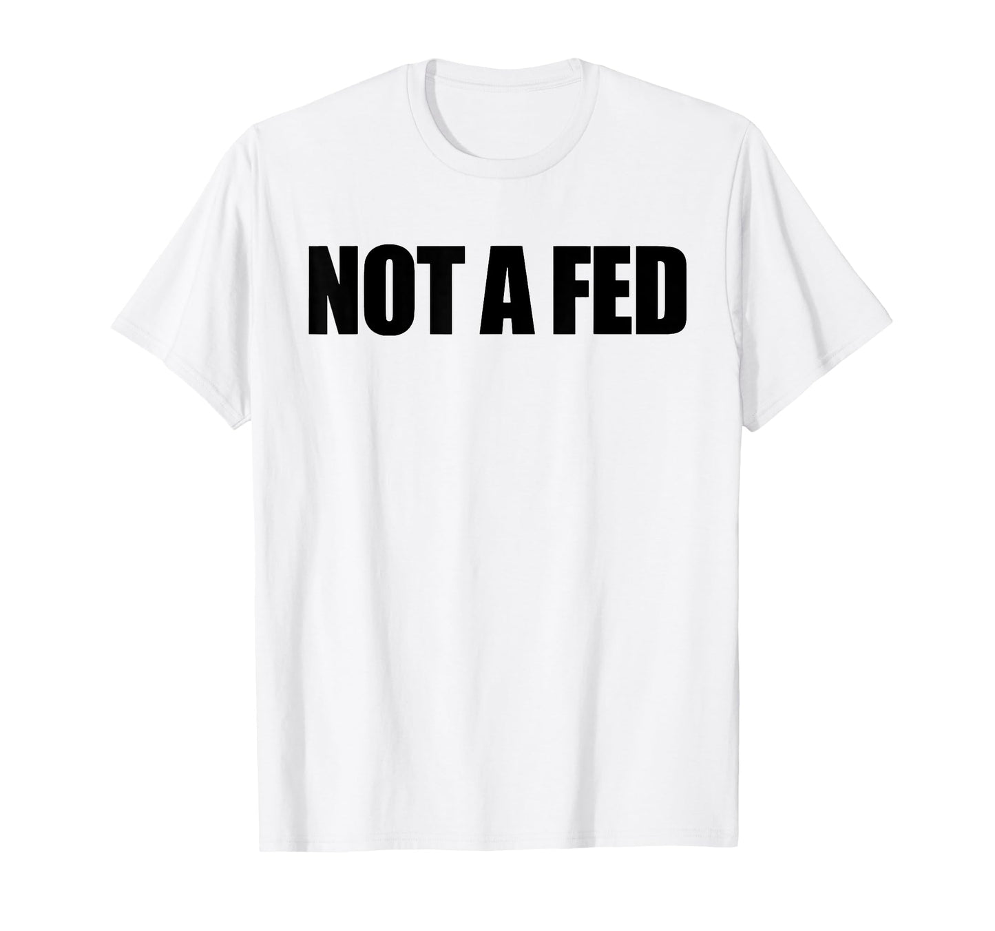 Funny Not Fed T-Shirt - Graphic Print Men Women - T-Shirt, Sweatshirt, Hoodie