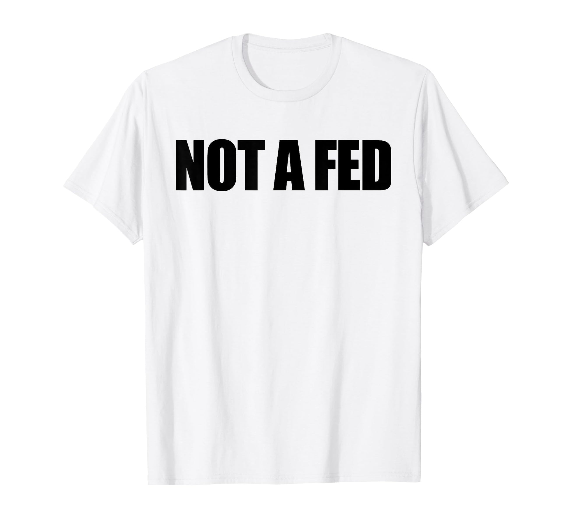Funny Not Fed T-Shirt - Graphic Print Men Women - T-Shirt, Sweatshirt, Hoodie